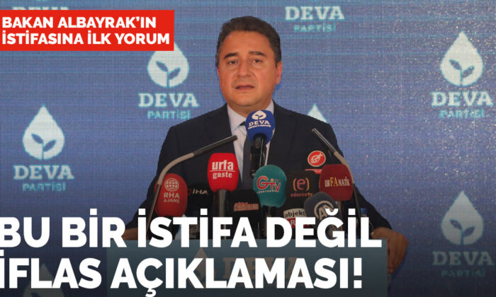 Babacan’dan Berat Albayrak’ın istifasına ilk açıklama: Bu bir iflastır