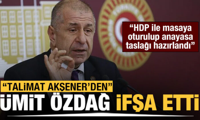 Ümit Özdağ: İYİ Parti, HDP ile masaya oturup anayasa hazırladı