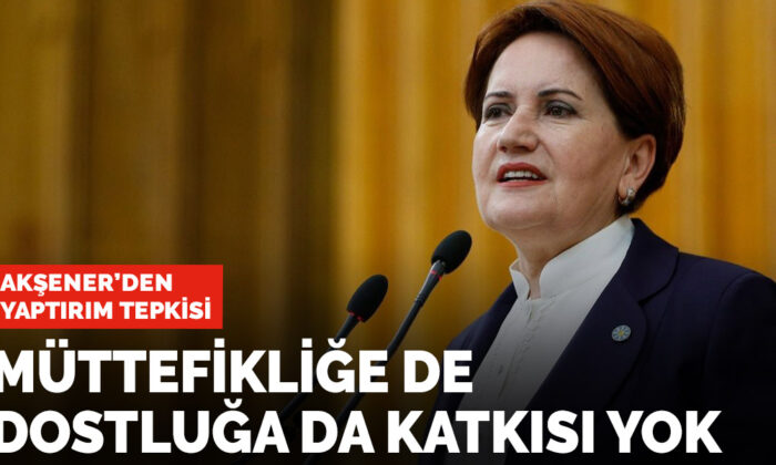 Akşener’den yaptırım tepkisi: Müttefikliğe de dostluğa da katkısı yok
