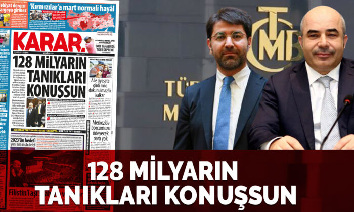 128 milyarın tanıkları konuşsun