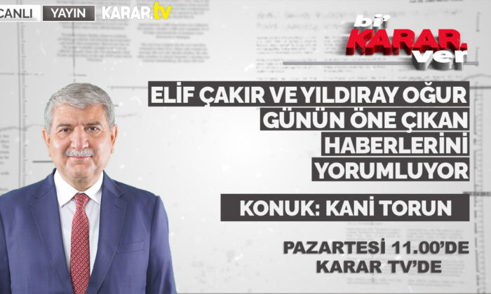 Bi’Karar Ver’e Kani Torun konuk oluyor
