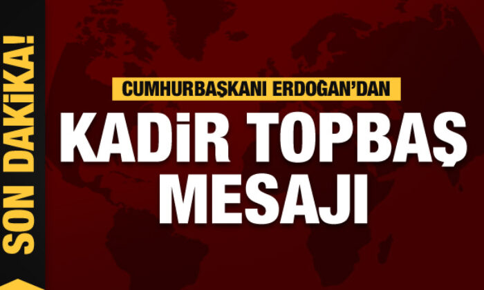 Cumhurbaşkanı Erdoğan’dan ‘Kadir Topbaş’ mesajı