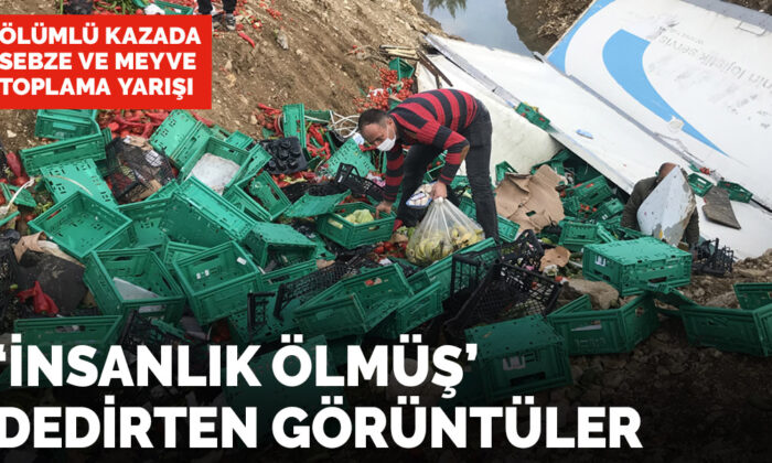 ‘İnsanlık ölmüş’ dedirten görüntüler! Ölümlü kazada sebze ve meyve toplama yarışı