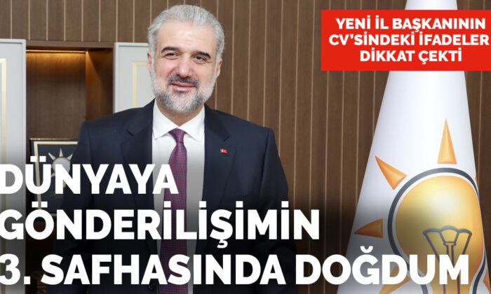 Yeni il başkanının CV’sindeki ifadeler dikkat çekti