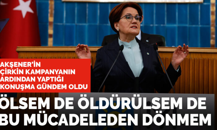 Akşener’den çirkin kampanyaya sert tepki: Ölsem de öldürülsem de bu mücadeleden dönmem