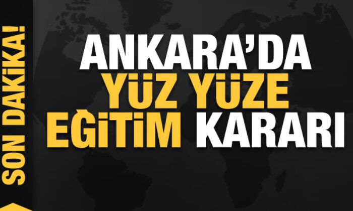 Ankara’da yüz yüze eğitim kararı! Valilik duyurdu