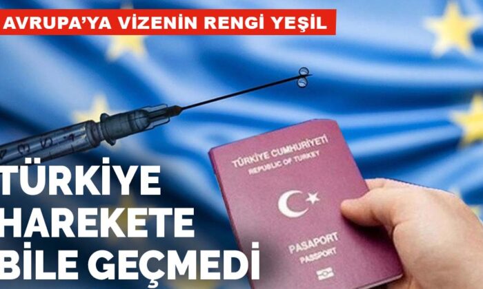 Avrupa’ya vizenin rengi yeşil… Türkiye harekete bile geçmedi