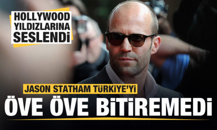 Jason Statham Türkiye’yi öve öve bitiremedi! Hollywood yıldızlarına seslendi