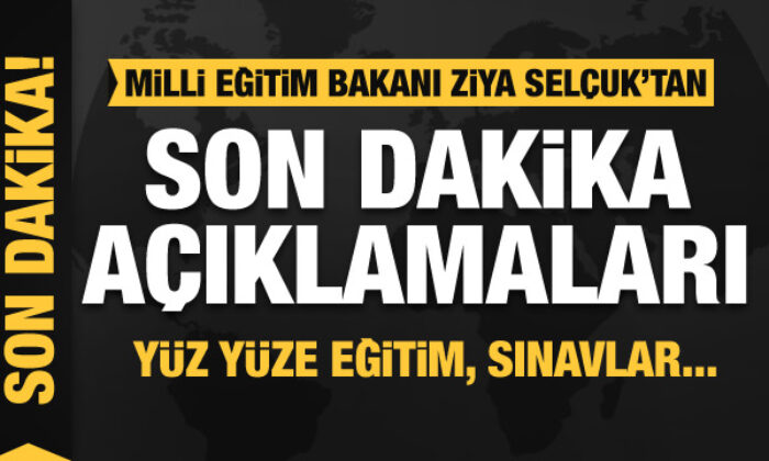 Milli Eğitim Bakanı Ziya Selçuk’tan son dakika açıklamalar! Yüz yüze eğitim, sınavlar…