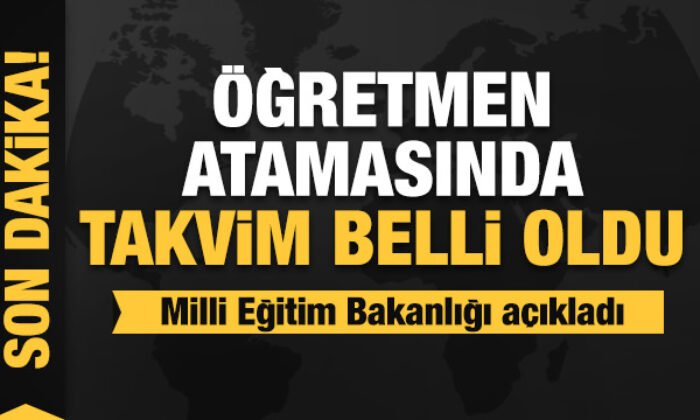 Son Dakika… Öğretmen atamasında takvim belli oldu