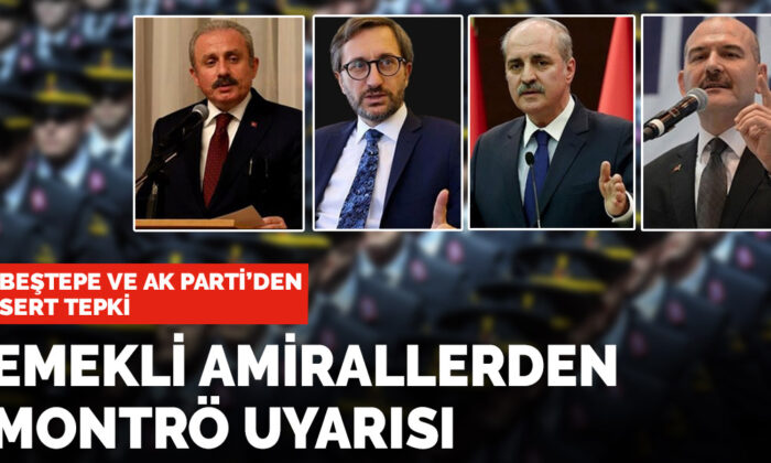 Emekli amirallerin Montrö uyarısına AK Parti ve Beştepe’den sert tepki