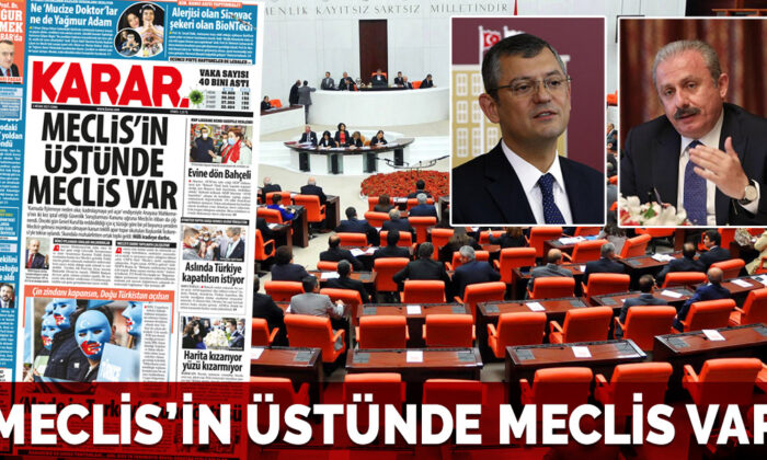 Meclis’in üstünde Meclis var