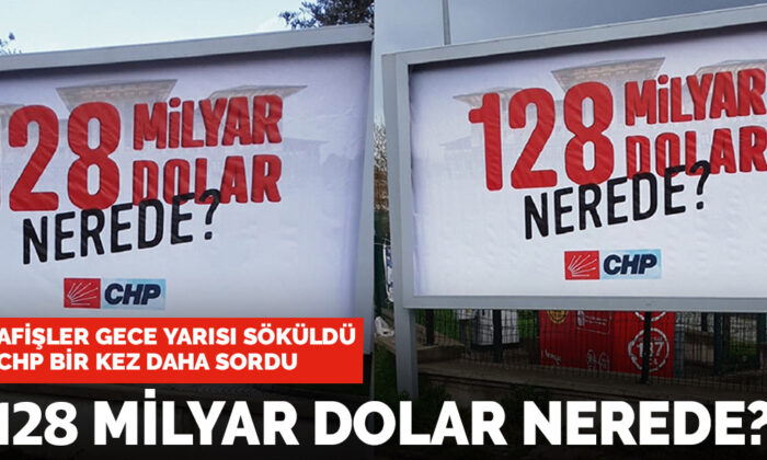 Mudanya’daki afişlerin sökülmesine CHP’den tepki: Sahi 128 milyar dolar nerede?
