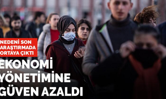 Nedeni son araştırmada ortaya çıktı! Ekonomi yönetimine güven azaldı