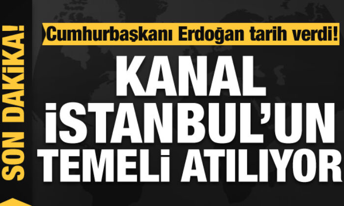 Son dakika haberi: Kanal İstanbul’un temeli atılıyor! Başkan Erdoğan tarih verdi