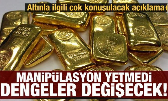 Altın fiyatlarında dengeler değişecek: Manipülasyon yetmedi…