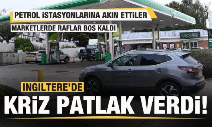 İngiltere’de büyük kriz! Petrol istasyonlarına akın ettiler