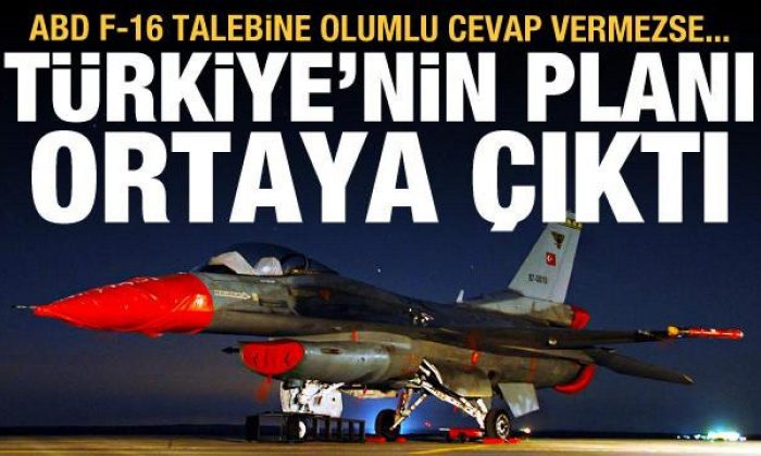 ABD F-16 talebine olumlu cevap gelmezse… Türkiye’nin planı ortaya çıktı