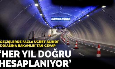 ‘Avrasya Tüneli geçişlerinde fazla ücret alındı’ iddiasına Bakanlık’tan cevap