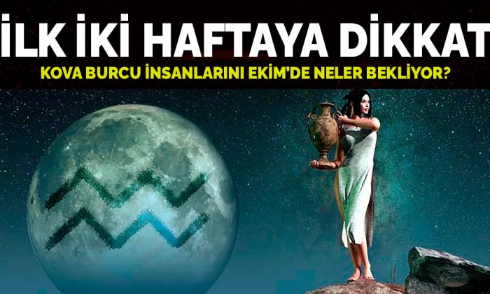 Kova burcu insanlarını Ekim ayında neler bekliyor? Bu ayın ilk iki haftasına dikkat