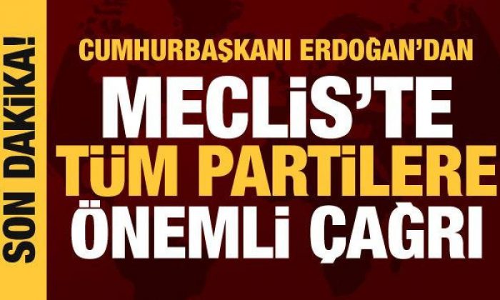 Son dakika haberi: Cumhurbaşkanı Erdoğan’dan tüm partilere yeni anayasa çağrısı